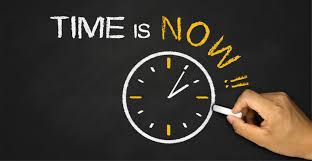 time is now